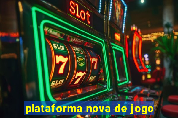 plataforma nova de jogo